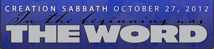 Banner mit der Aufschrift "CREATION SABBATH OCTOBER 27, 2012" und darunter "Im Anfang war DAS WORT". Die Gestaltung zeigt wei&szlig;e Schrift auf einem blauen Hintergrund. Externer Link zu einer externen Website.