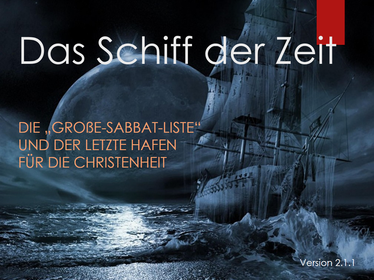 Ein dramatisches Bild eines gro&szlig;en Segelschiffs, das auf st&uuml;rmischen Meeren navigiert. Im Hintergrund ist ein gro&szlig;er Mond sichtbar, der das Szenario mystisch beleuchtet, mit einer &Uuml;berschrift "Das Schiff der Zeit" und zus&auml;tzlichen Textdetails &uuml;ber "Die Gro&szlig;e Sabbat-Liste" und "Der letzte Hafen f&uuml;r die Christenheit".