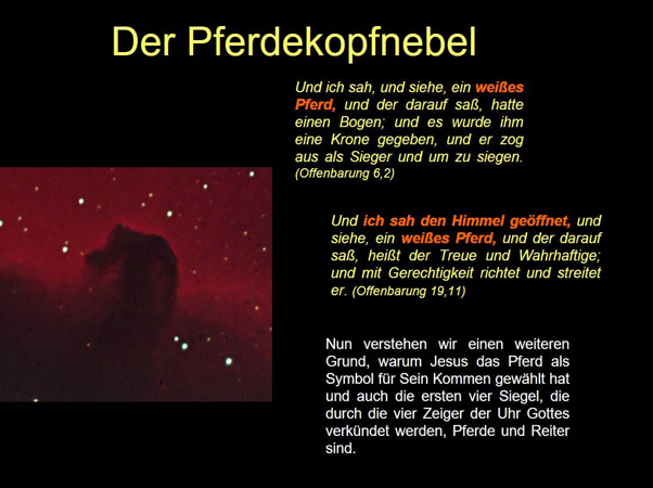 Visuelles Bild eines nebligen astronomischen Objekts, bekannt als der Pferdekopfnebel, begleitet von deutschen Textausz&uuml;gen aus der Offenbarung, die ein wei&szlig;es Pferd und seine biblische Symbolik beschreiben.
