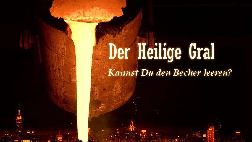 Ein Bild zeigt einen &uuml;berdimensionalen Becher, aus dem ein goldener Strahl in den n&auml;chtlichen Himmel &uuml;ber einer beleuchteten Stadtsilhouette flie&szlig;t. Am Himmel erscheinen Sterne und das Bild tr&auml;gt die &Uuml;berschrift "Der Heilige Gral" mit der Frage "Kannst Du den Becher leeren?".