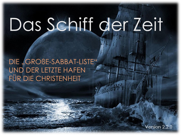 Digitale Illustration eines gro&szlig;en, alten Segelschiffs, das nachts auf st&uuml;rmischen Meeren navigiert. Im Hintergrund leuchtet ein gro&szlig;er, heller Mond. &Uuml;ber dem Bild steht in gro&szlig;er Schrift "Das Schiff der Zeit" und darunter ein Text, der "Die &sbquo;Gro&szlig;e-Sabbat-Liste&lsquo; und der letzte Hafen f&uuml;r die Christenheit" lautet.